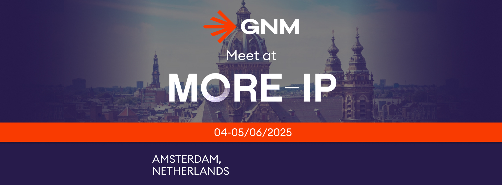 GNM at MORE-IP 2025 in Amsterdam!